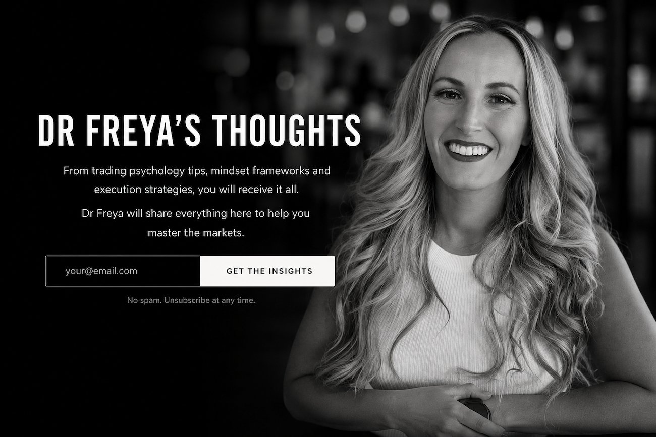 Dr Freya's Thoughts — Trading psychology, mindset frameworks and execution strategies